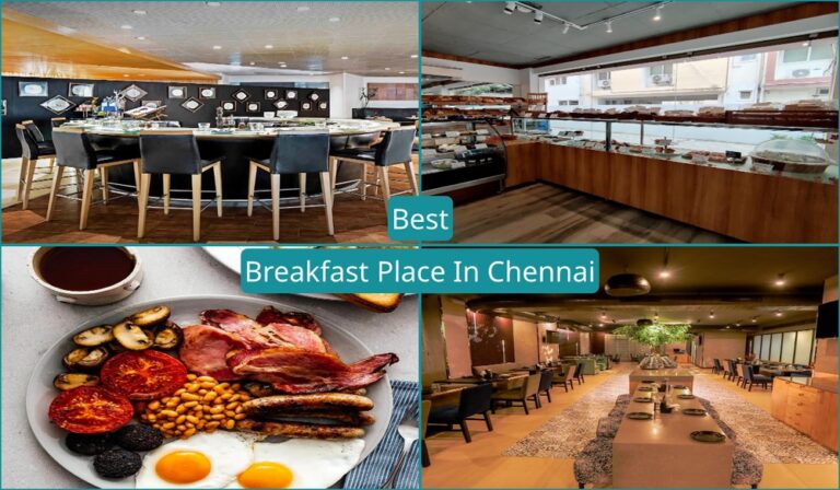 Best Breakfast Place In Chennai